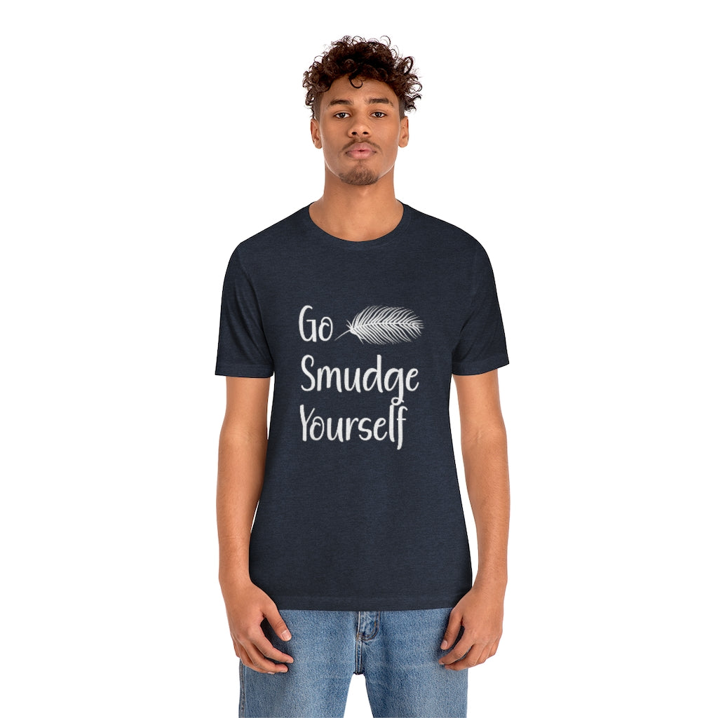 Go Smudge Yourself Funny Tee Shirt, Witch Shirt, Unisex Jersey Short Sleeve Tee, Womens Bella Canvas T-Shirt