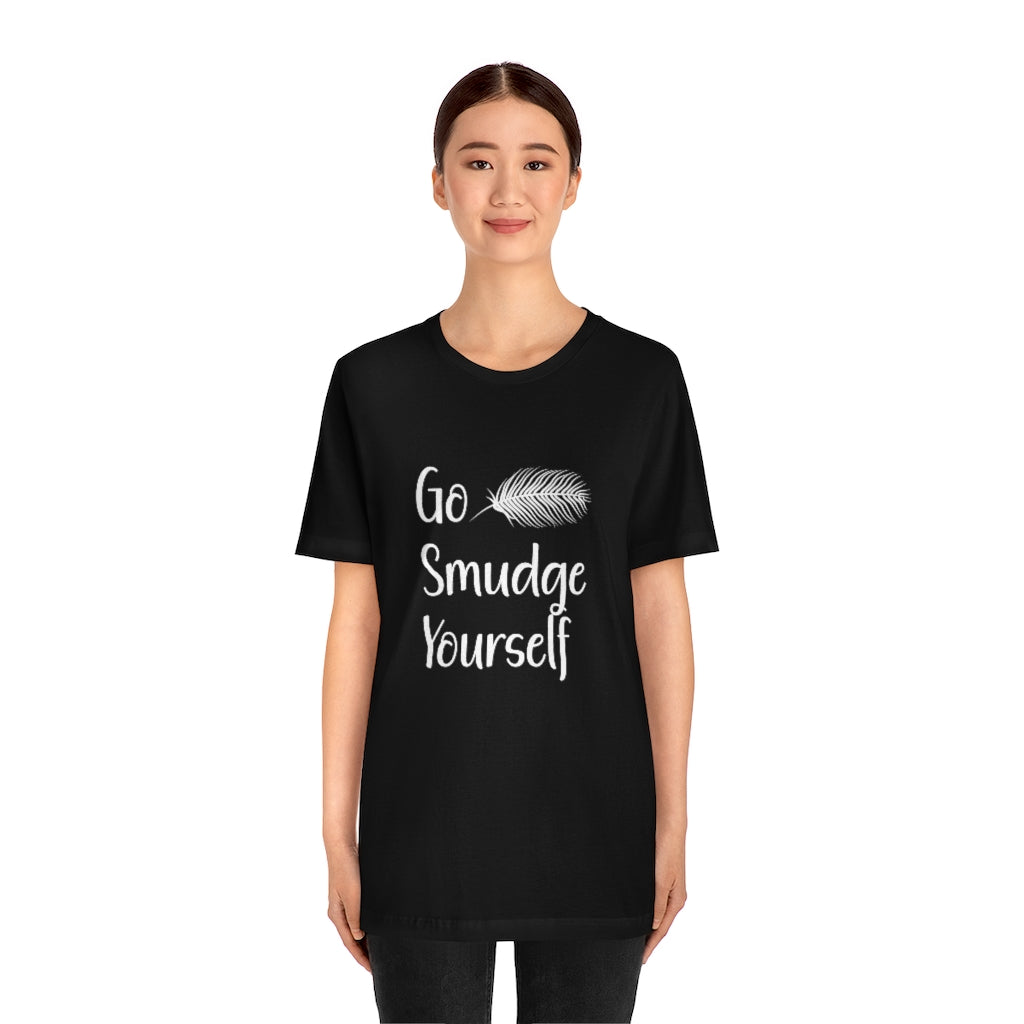 Go Smudge Yourself Funny Tee Shirt, Witch Shirt, Unisex Jersey Short Sleeve Tee, Womens Bella Canvas T-Shirt