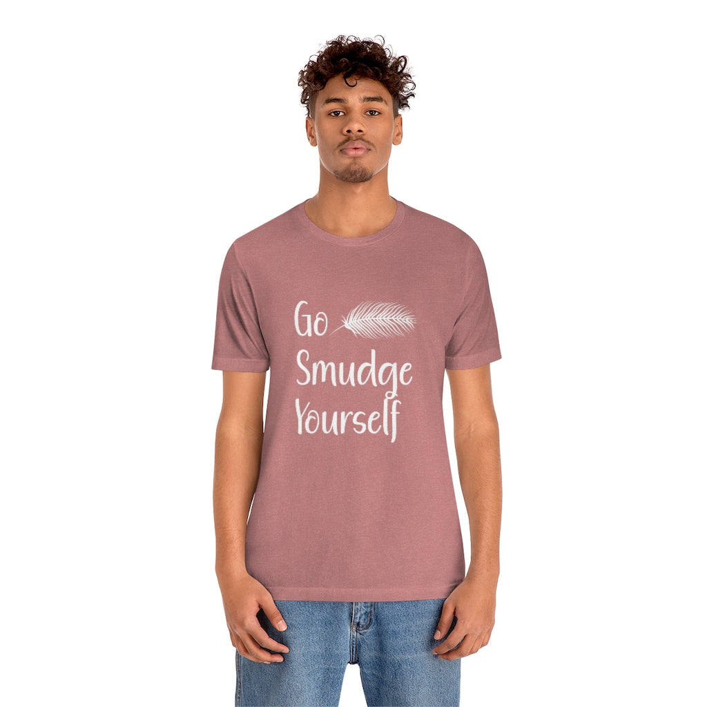 Go Smudge Yourself Funny Tee Shirt, Witch Shirt, Unisex Jersey Short Sleeve Tee, Womens Bella Canvas T-Shirt