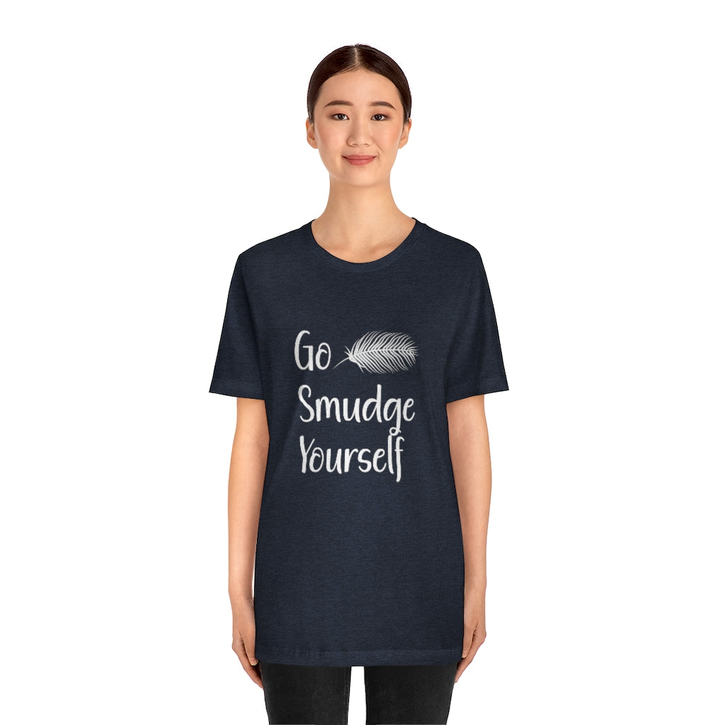 Go Smudge Yourself Funny Tee Shirt, Witch Shirt, Unisex Jersey Short Sleeve Tee, Womens Bella Canvas T-Shirt